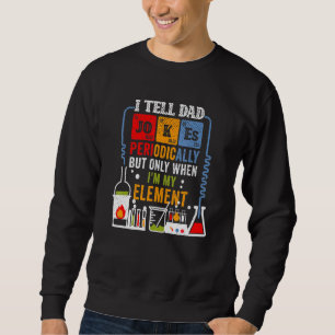 Ich erzähle Vätern regelmäßig Witze, aber nur, wen Sweatshirt