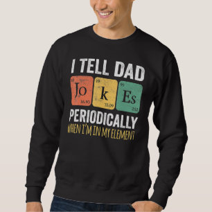 Ich erzähle Vätern regelmäßig Witze, aber nur, wen Sweatshirt