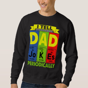Ich erzähle Vätern regelmäßig Witze, aber nur, wen Sweatshirt