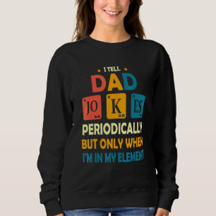 Ich erzähle Vätern regelmäßig Witze, aber nur, wen Sweatshirt