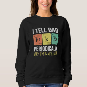 Ich erzähle Vätern regelmäßig Witze, aber nur, wen Sweatshirt