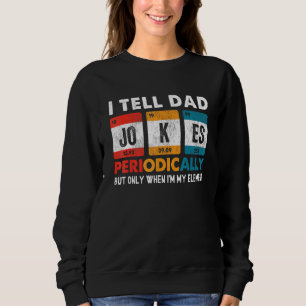 Ich erzähle Vätern regelmäßig Witze, aber nur, wen Sweatshirt