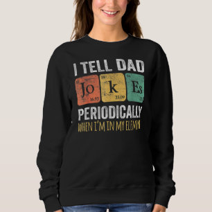 Ich erzähle Vätern regelmäßig Witze, aber nur, wen Sweatshirt