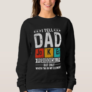 Ich erzähle Vätern regelmäßig Witze, aber nur, wen Sweatshirt