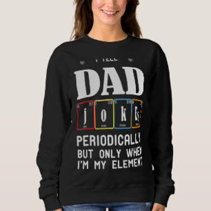 Ich erzähle Vätern regelmäßig Witze, aber nur, wen Sweatshirt