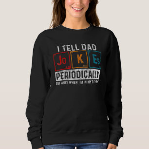 Ich erzähle Vätern regelmäßig Witze, aber nur, wen Sweatshirt