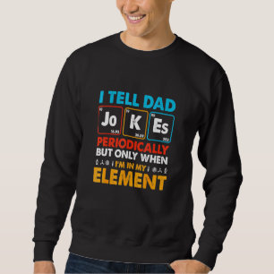 Ich erzähle Vätern regelmäßig Witze, aber nur, wen Sweatshirt