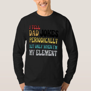 Ich erzähle Vätern regelmäßig Witze, aber nur, wen T-Shirt