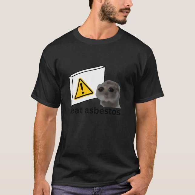 Ich esse Asbestos Funny Cursed Sad Hamster Meme T-Shirt (Vorderseite)