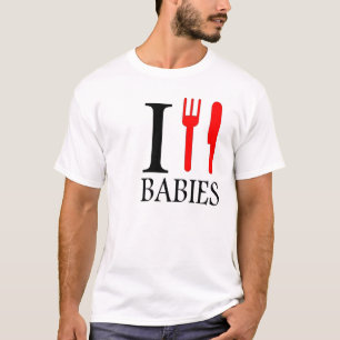 Ich esse Babys T-Shirt