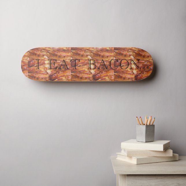 Ich esse Bacon Text mit Hintergrund Skateboard (Wandkunst (Horz))