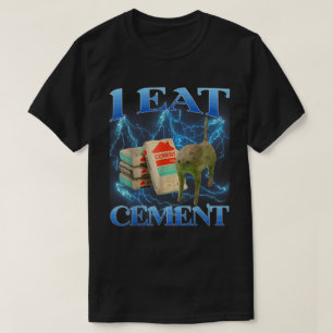Ich esse Cement Funny Cat Meme Art T-Shirt