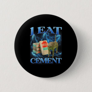 Ich esse Cement Funny Cat Meme Internet Memes Funn Button