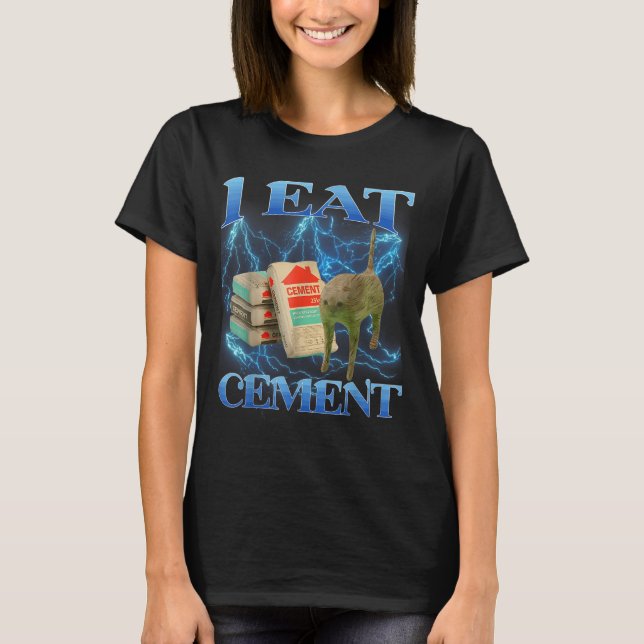 Ich esse Cement Funny Cat Meme Internet Memes Funn T-Shirt (Vorderseite)