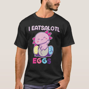 Ich esse Eier, Ostereier, Axolotl, Axolotl, Ost T-Shirt