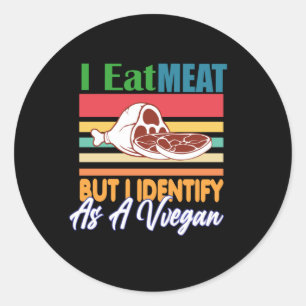 Ich esse Fleisch, aber ich erkenne es als Vegan Runder Aufkleber