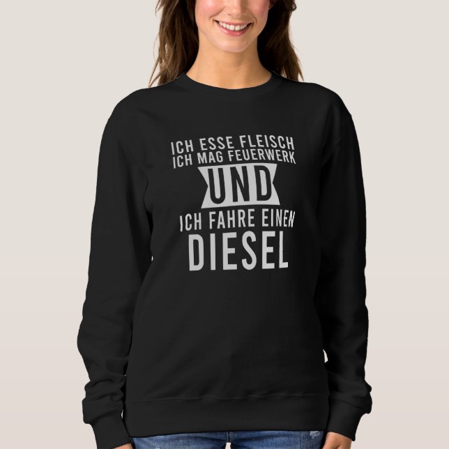 Ich Esse Fleisch Mag Feuerwerk Fahre die Diesel Sweatshirt (Vorderseite)