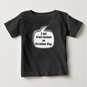 Ich esse frittiertes Hühnchen am Weihnachtstag Spr Baby T-shirt