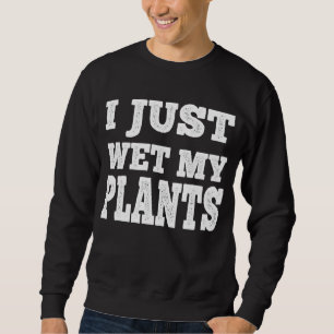 Ich esse gerade meine Pflanze in einem sonnigen Ga Sweatshirt