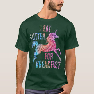 Ich esse Glitzer zum Frühstück, eingeschlossen T-Shirt
