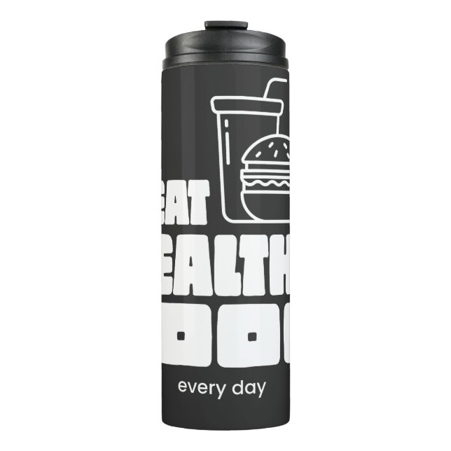 Ich esse jeden Tag gesundes Essen Thermosbecher (Vorderseite)
