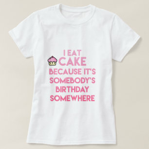 Ich esse Kuchen! Funny Zitat T - Shirt