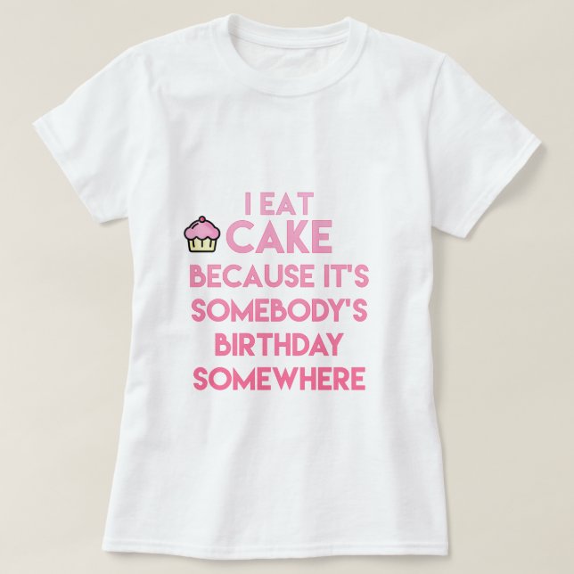 Ich esse Kuchen! Funny Zitat T - Shirt (Design vorne)