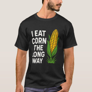 Ich esse Mais auf die lange Art Lustiges Gemüse Re T-Shirt