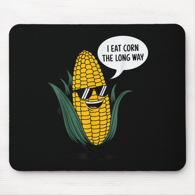 Ich esse Mais The Long Way Funny Food Quote Liebe Mousepad (Vorne)