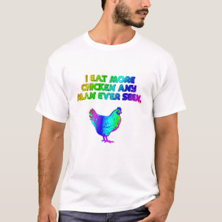 Ich esse mehr Huhn jedes mögliches überhaupt T-Shirt