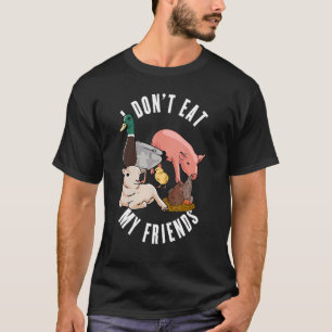 Ich esse meine Freunde nicht für Vegane Vegetarier T-Shirt