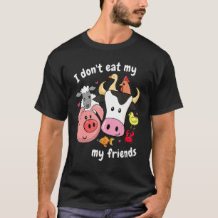 Ich esse meine Freunde nicht Veganer Tierschutz A T-Shirt
