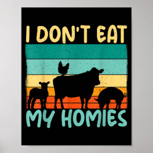Ich esse meine Homies nicht Tierliebhaber Gemüseli Poster
