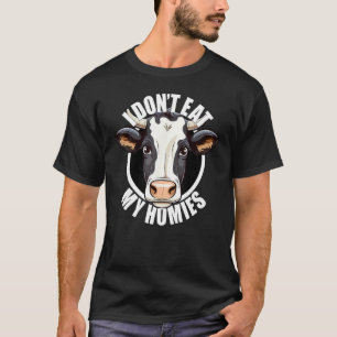 Ich esse meine Homies nicht vegan vegetarisch Kuh T-Shirt