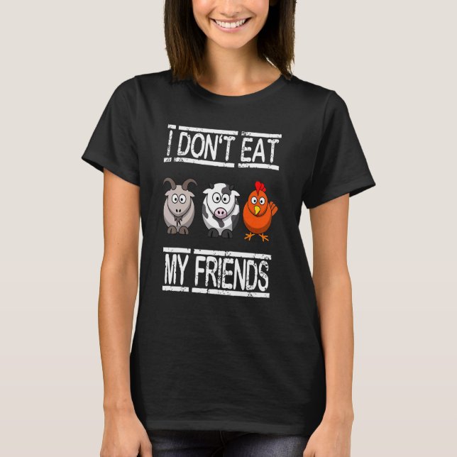 Ich esse meinen Freunden kein Veganes Vegetarisch T-Shirt (Vorderseite)