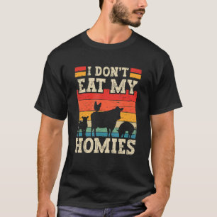 Ich esse nicht meine Homies Funny Vegetarianismus  T-Shirt