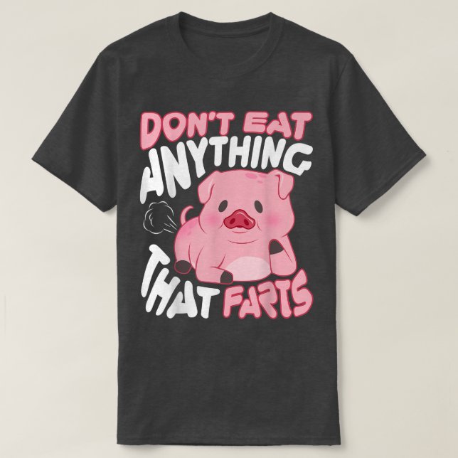 Ich esse nichts, was Furzen Veganen T - Shirt (Design vorne)