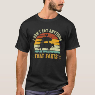 Ich esse nichts, was Furzen Welt Vegetarier D T-Shirt