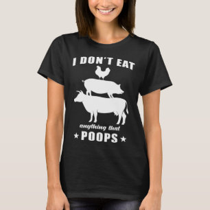 Ich esse nichts, was Sprichwort Coolen Vega Kacke T-Shirt