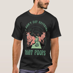 Ich esse nichts, was Veganes Veganes Sayin kacke T-Shirt