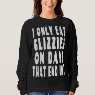 Ich esse nur an Tagen, die in meinem heißen Hund e Sweatshirt