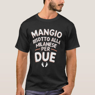 Ich esse Risotto alla Milanese für zwei lustige Gr T-Shirt