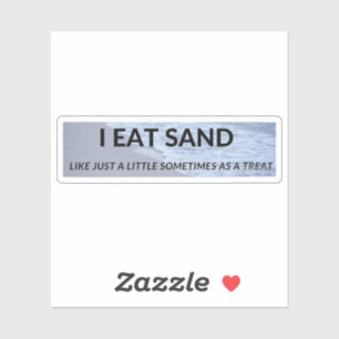 Ich esse Sand, lustig, Sand, Stoßstange, Meme, Str Aufkleber