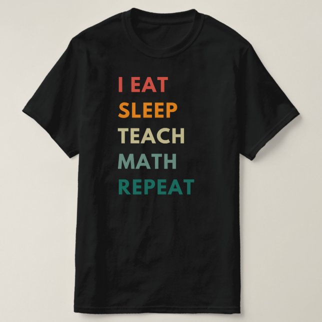 Ich esse schlafen Mathematik Wiederholung | Funny  T-Shirt (Design vorne)