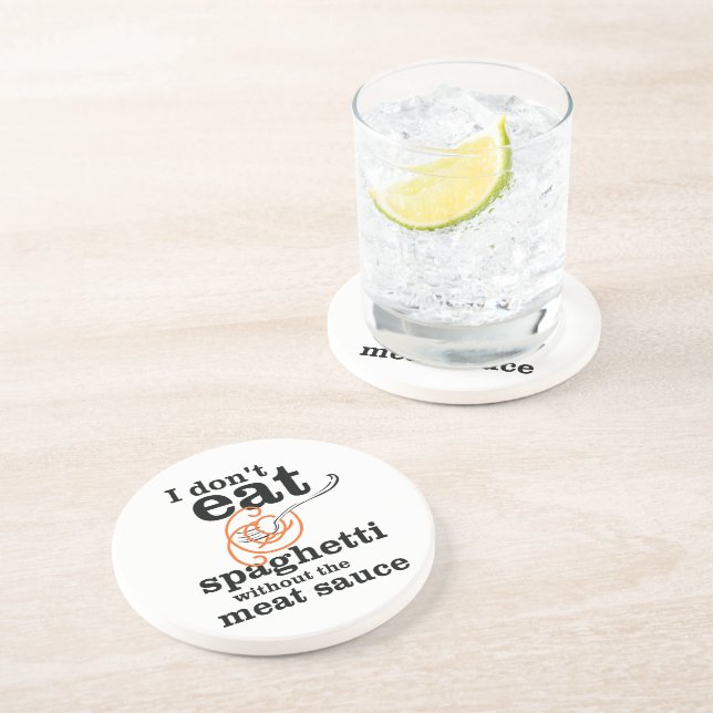 Ich esse Spaghetti nicht ohne die Fleischsauce Untersetzer (Seite)