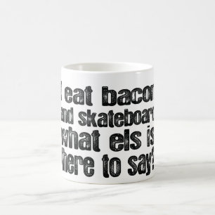 Ich esse Speck und Skateboard Tasse