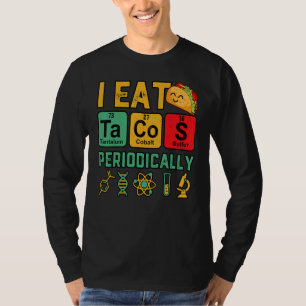 Ich esse Tacos periodisch Chemie-Lehrer T-Shirt