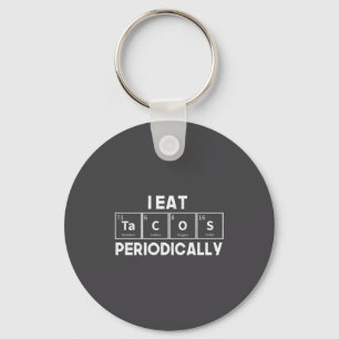 Ich esse Tacos periodisch Chemie Wissenschaft Pun  Schlüsselanhänger