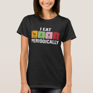 Ich esse Tacos Periodisch – Lustige Periodensystem T-Shirt