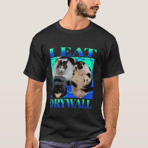 Ich esse Trockenbau Katze LUSTIGES MEME Alberne Ka T-Shirt